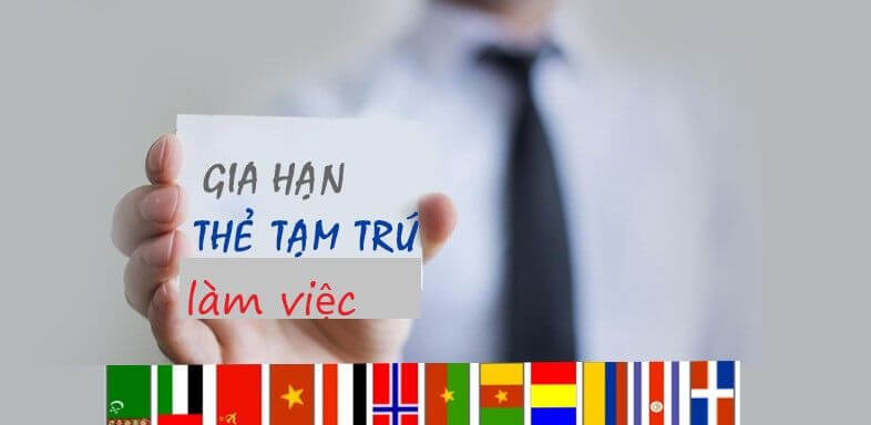 Gia hạn thẻ tạm trú làm việc