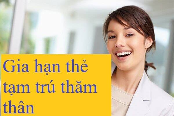 Gia hạn thẻ tạm trú thăm thân
